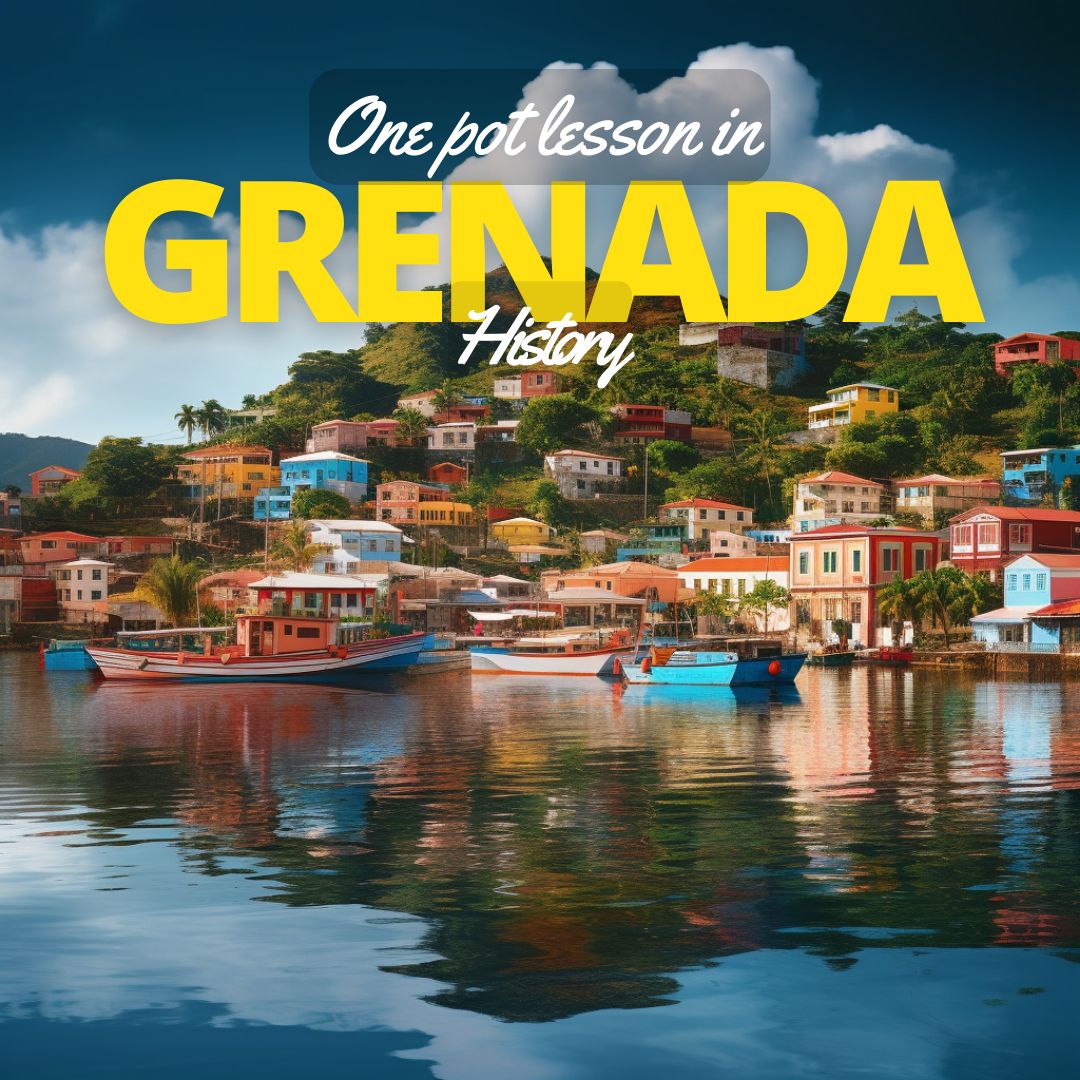 A One-Pot Lesson In Grenada's History