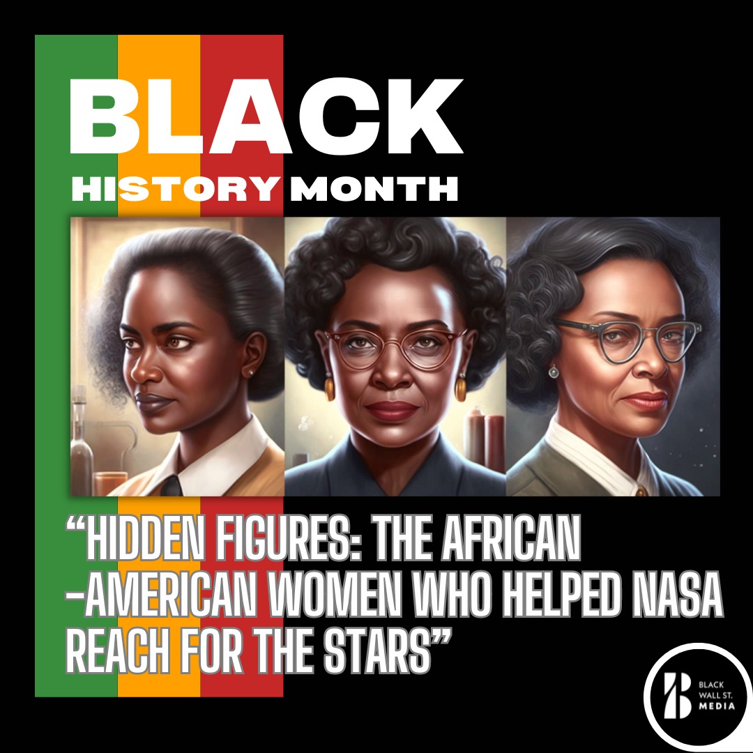 "Hidden Figures: The African-American Women Who Helped NASA Reach for the Stars"