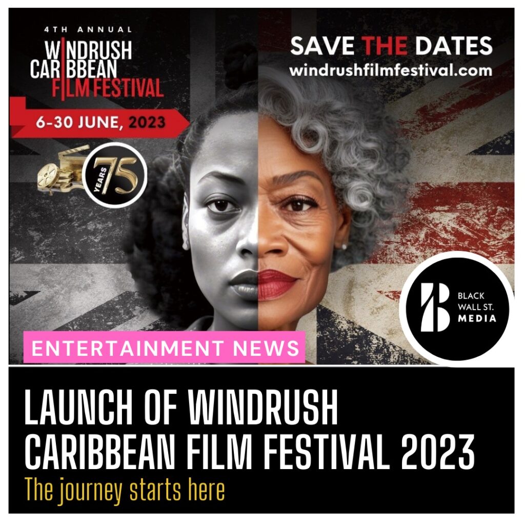 LAUNCH OF WINDRUSH CARIBBEAN FILM FESTIVAL 2023 -