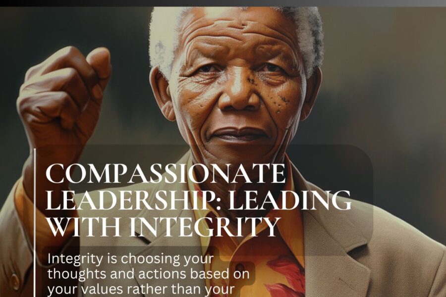 Compassionate Leadership:
Leading with Integrity