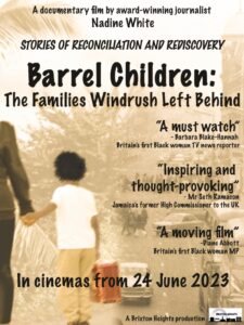 'Barrel Children: The Families Windrush Left Behind', my first feature-length documentary, will be showing at selected UK cinemas between Saturday 24 June & Wednesday 28 June 2023. 