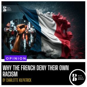 Why the French Deny Their Own Racism