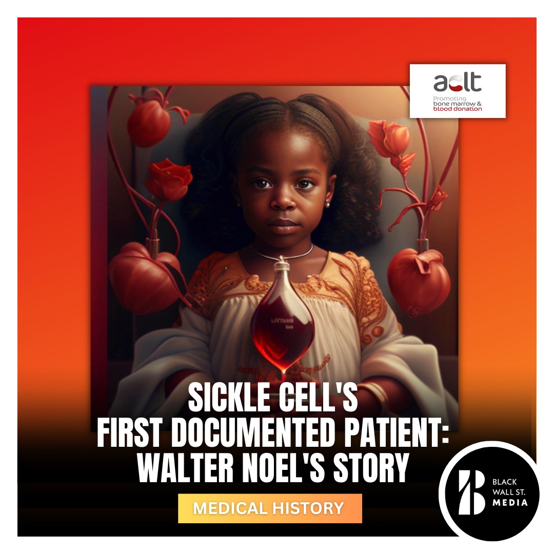 Sickle Cell's First Documented Patient: Walter Noel's Story