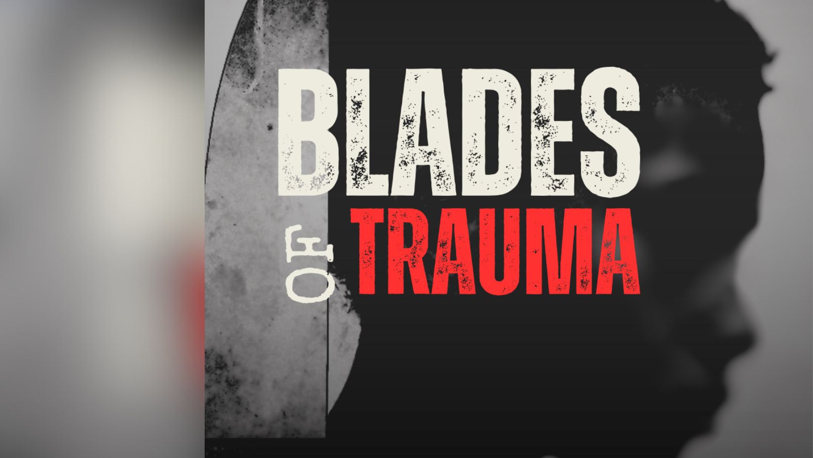 Blades of Trauma